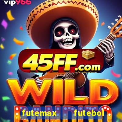 futemax   futebol ao vivo